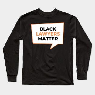 Black Lawyers Matter Long Sleeve T-Shirt